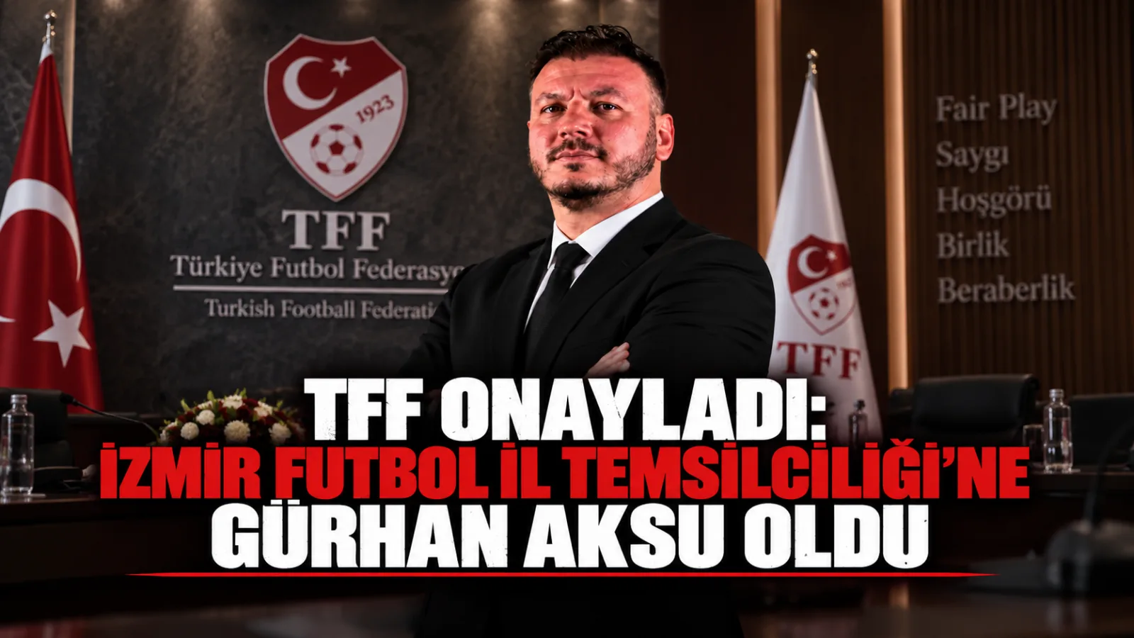 İzmir Futbol İl Temsilciliğinde Yeni Dönem: Görev Gürhan Aksu’ya Verildi