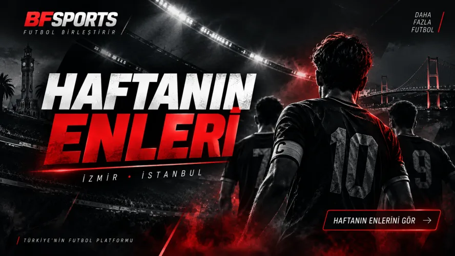 BFSPORTS Haftanın Enleri - İzmir ve İstanbul